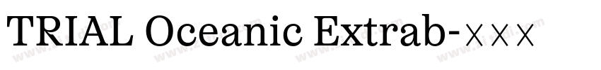 TRIAL Oceanic Extrab字体转换